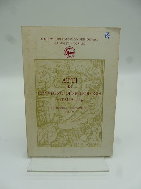 Atti del Convegno di Speleologia Italia 61